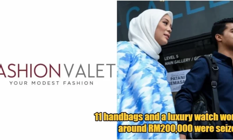 MACC Freezes RM1.1 Million in Bank Accounts of FashionValet Founders and Seizes Items Valued at RM200,000